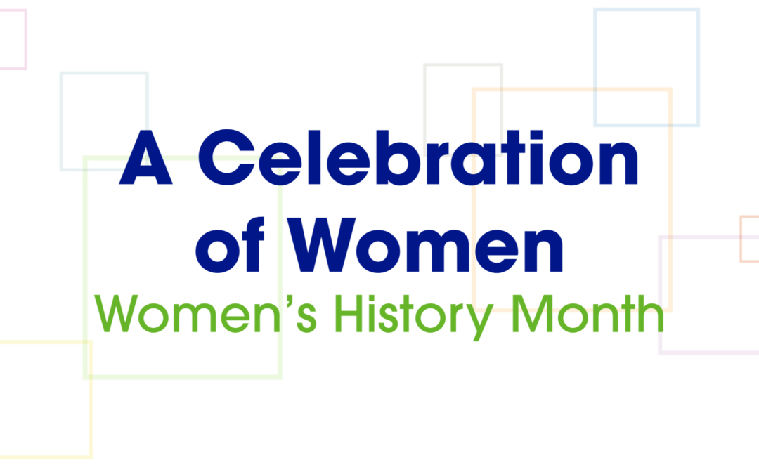 Video: A Celebration of Women’s History Month