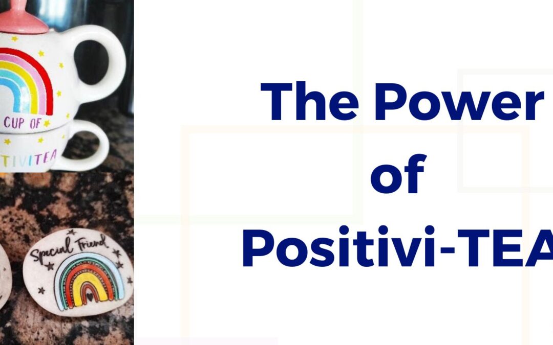 The Power of Positivitea