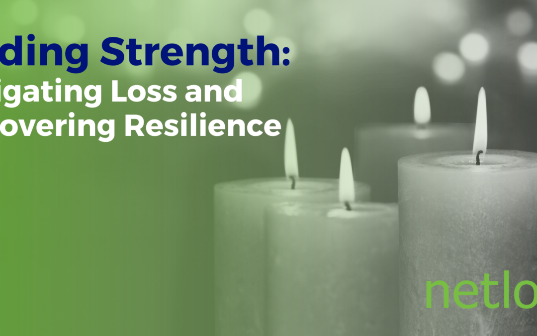 Finding Strength: Navigating Loss and Discovering Resilience